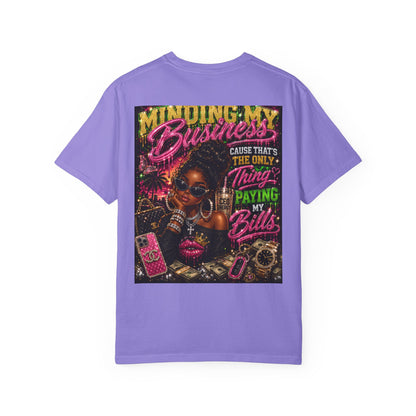 Minding My Business Graphic T-Shirt — "Minding My Business 'Cause That's The Only Thing Paying My Bills'"