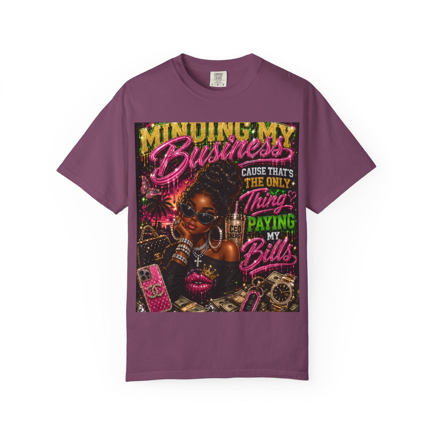 Minding My Business Graphic T-Shirt — "Minding My Business 'Cause That's The Only Thing Paying My Bills'"