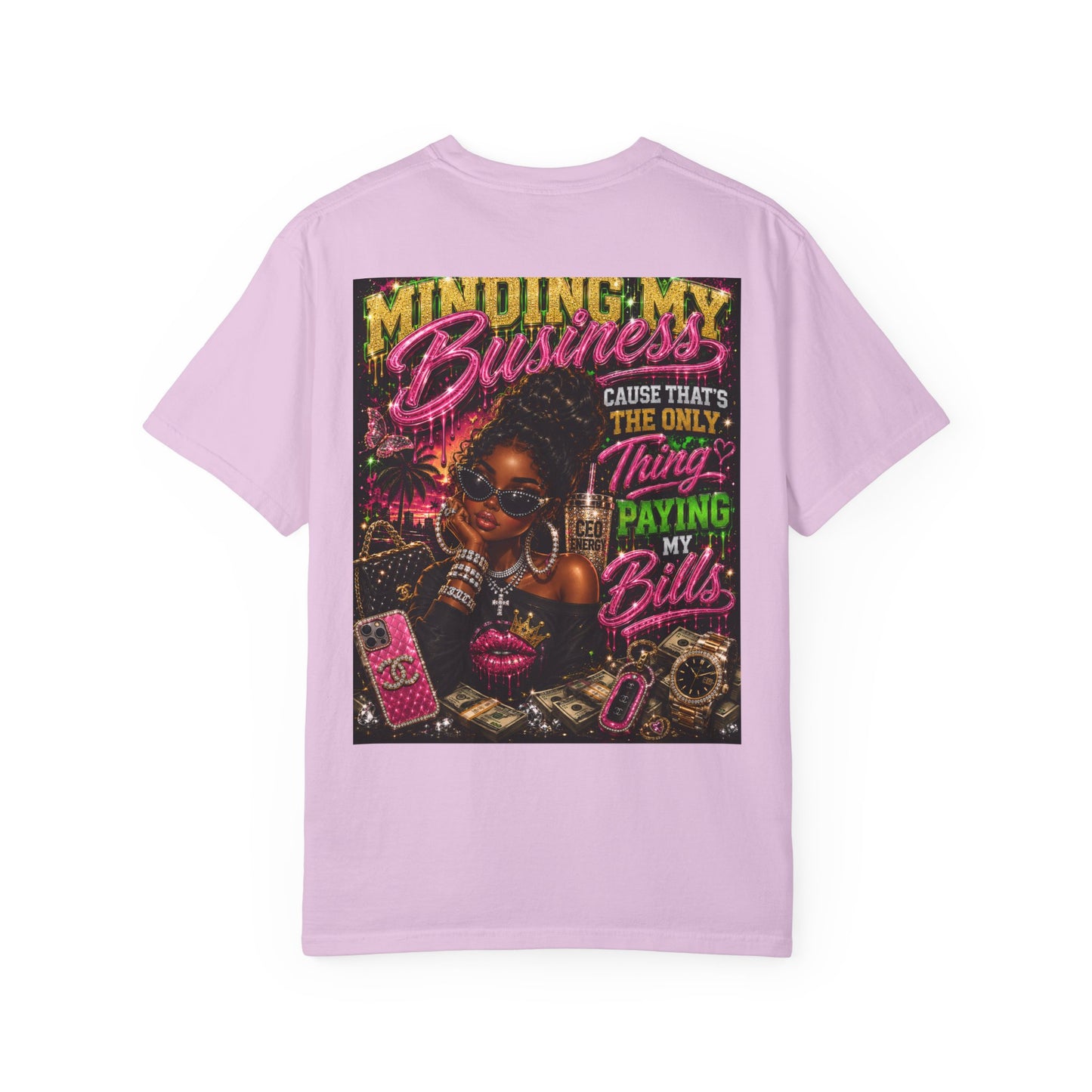 Minding My Business Graphic T-Shirt — "Minding My Business 'Cause That's The Only Thing Paying My Bills'"