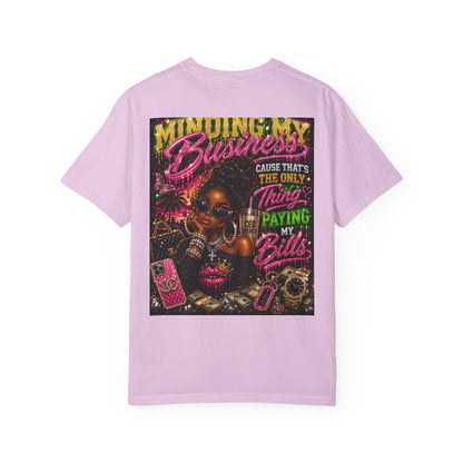Minding My Business Graphic T-Shirt — "Minding My Business 'Cause That's The Only Thing Paying My Bills'"
