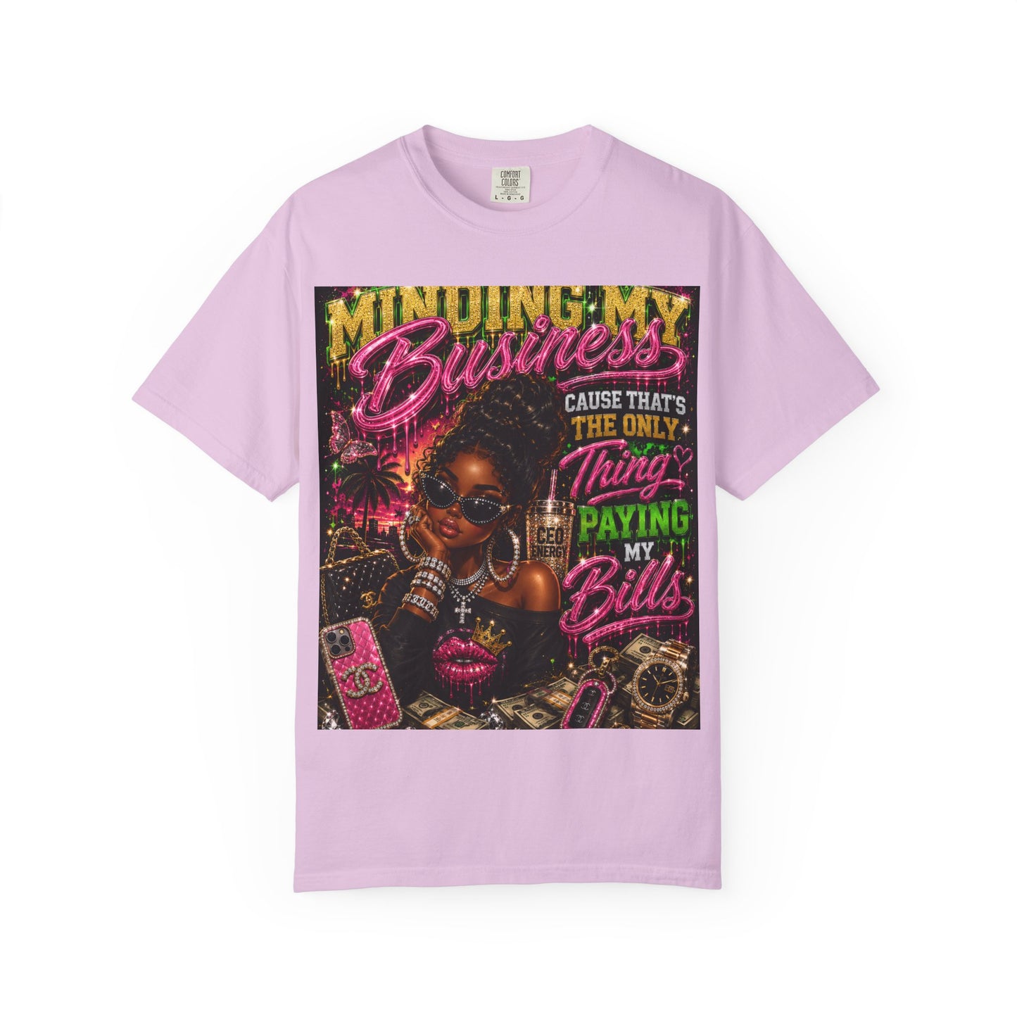 Minding My Business Graphic T-Shirt — "Minding My Business 'Cause That's The Only Thing Paying My Bills'"