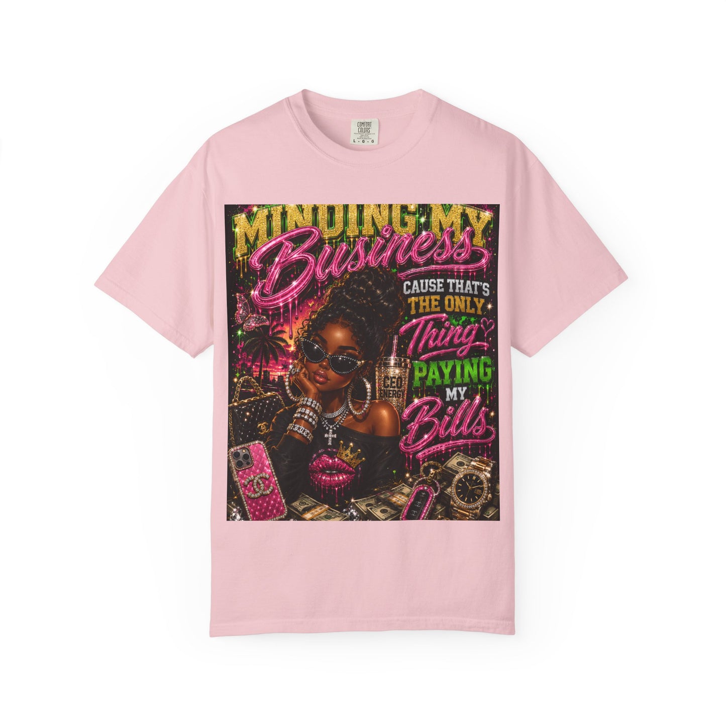 Minding My Business Graphic T-Shirt — "Minding My Business 'Cause That's The Only Thing Paying My Bills'"